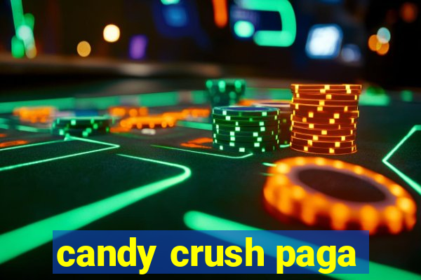 candy crush paga